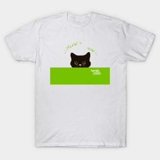 Cat meow! T-Shirt